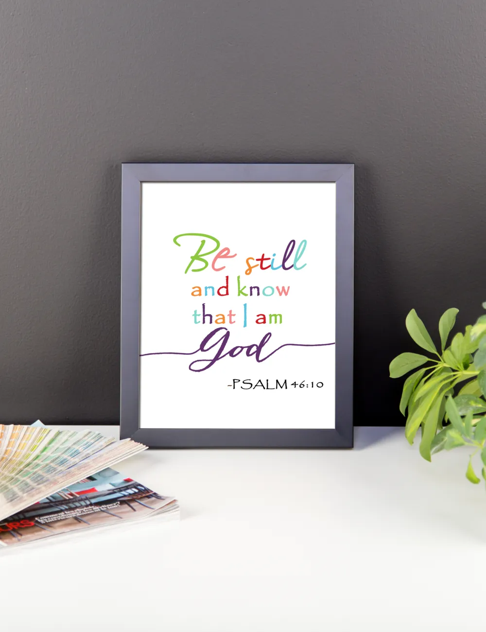 Be Still and Know That I Am God Psalm 46:10