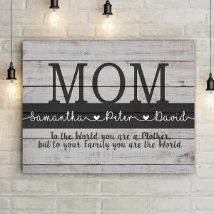 Personalized MOM You Are The World Premium Canvas